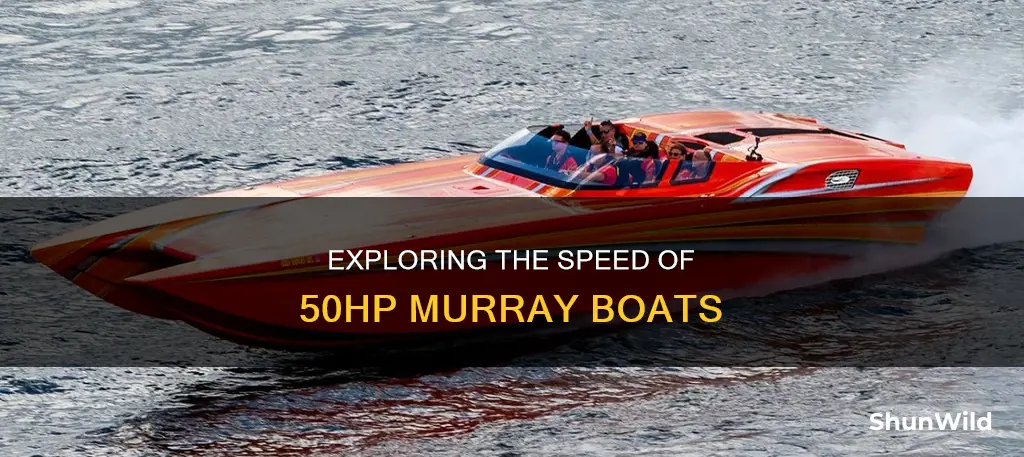 how fast does a 50ph murray boat go