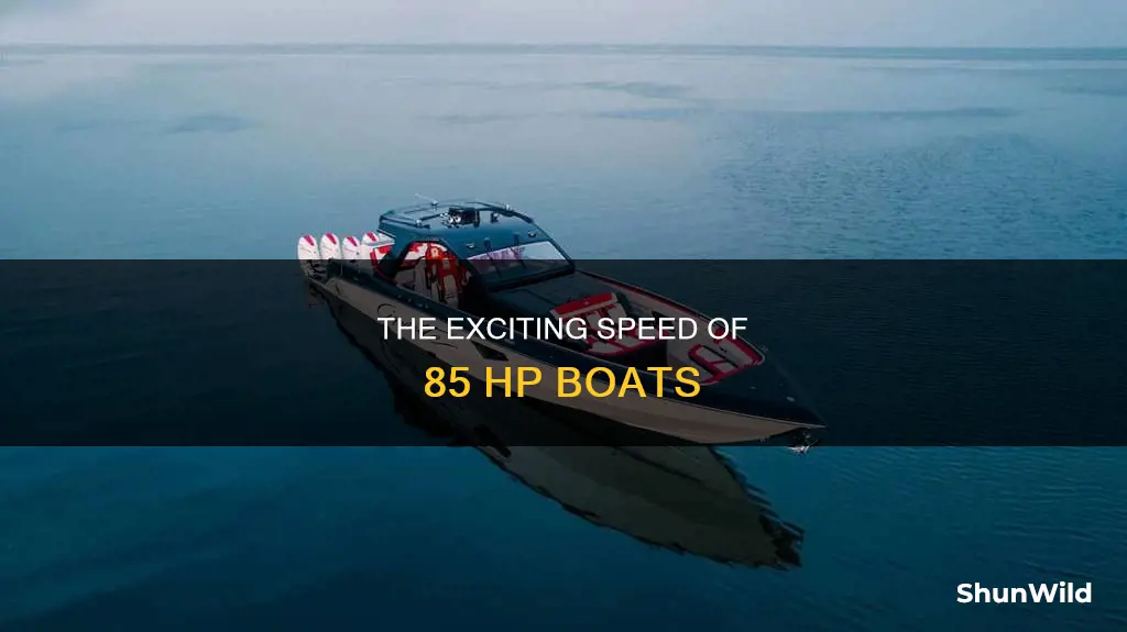 how fast does a 85 hp boat go