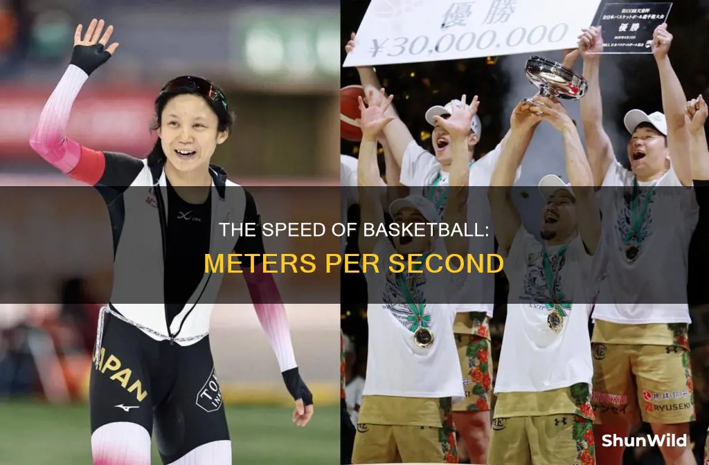 how fast does a basketball travel meters per second