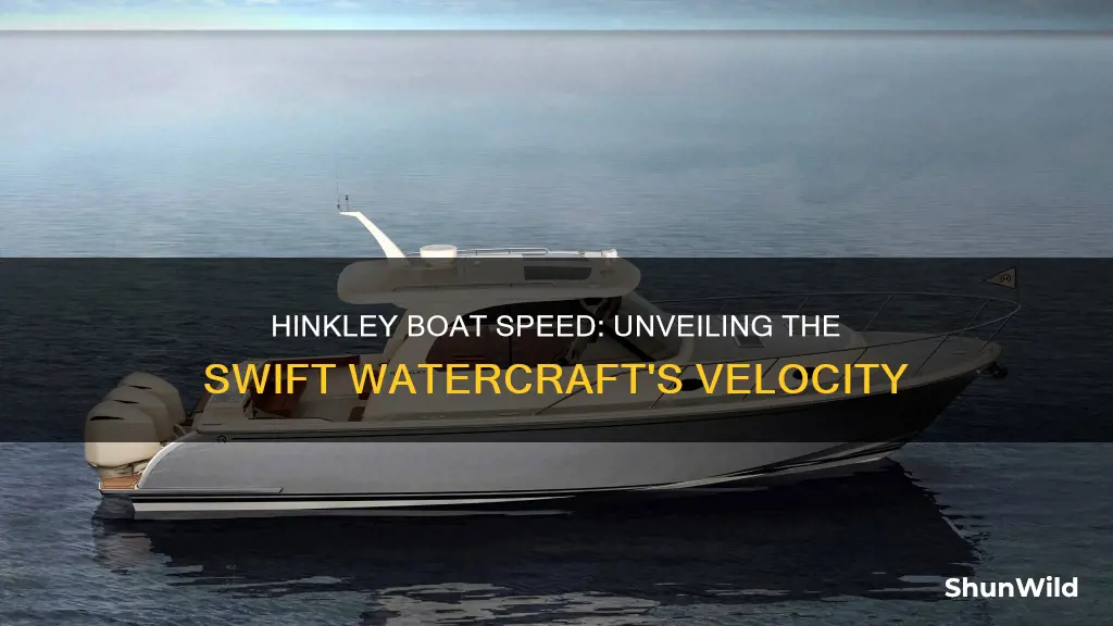 how fast does a hinkley boat go