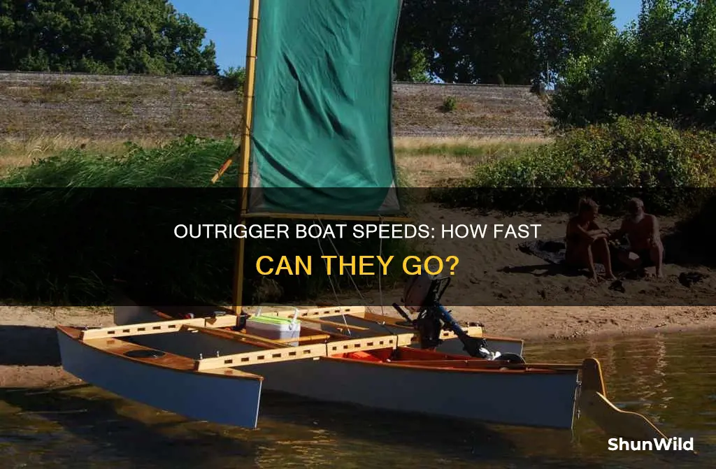 how fast does an outrigger boat go