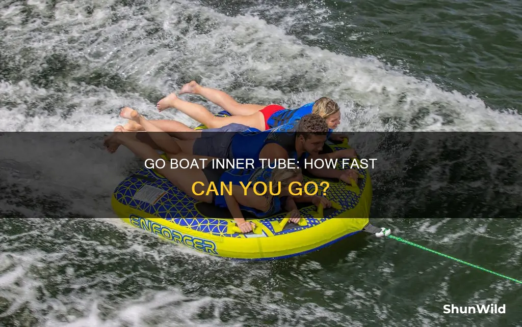 how fast does the go boat inner tube go