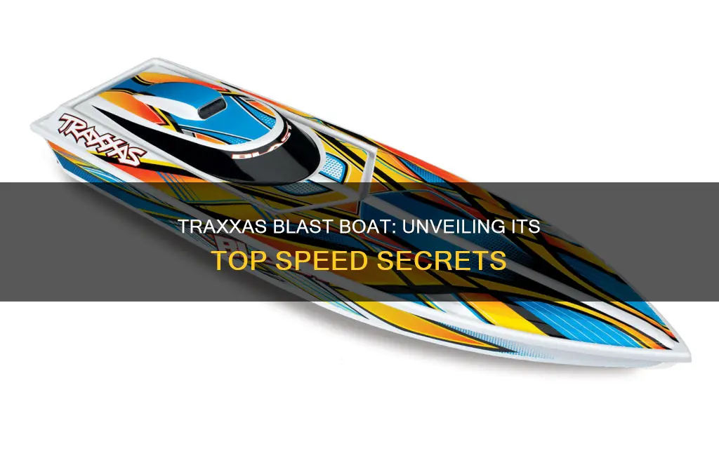 how fast does the traxxas blast boat go