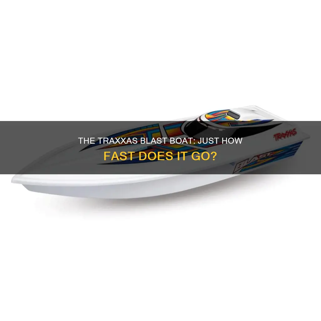 how fast does the traxxas blast boat go