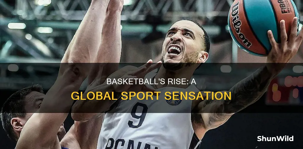 how has basketball become popular