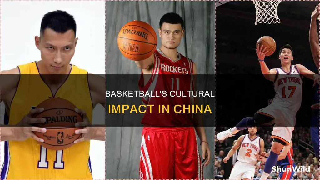 how has basketball had an impact on chinese culture