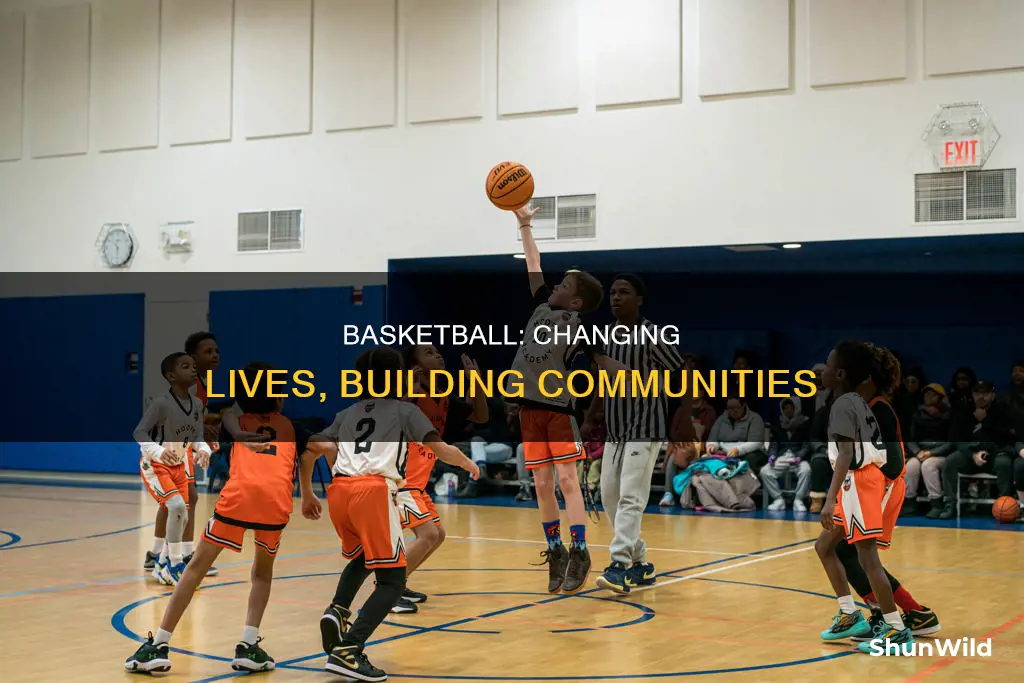 how has basketball helped people