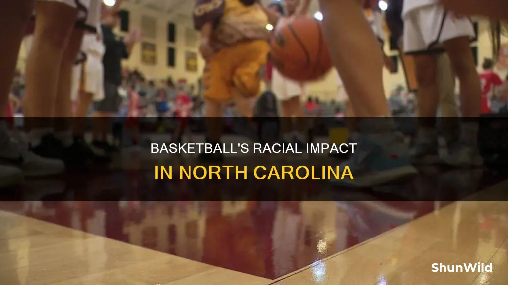 how has basketball in north carolina affected racial relations
