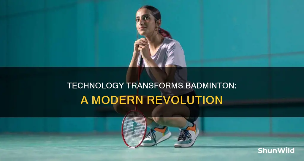 how has technology changed badminton