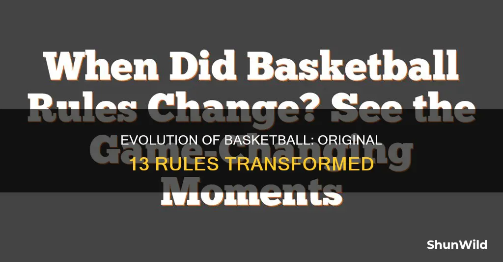 how have the original 13 rules of basketball changed