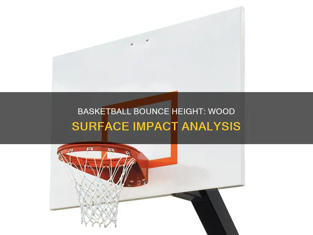 how high does a basketball bounce on wood
