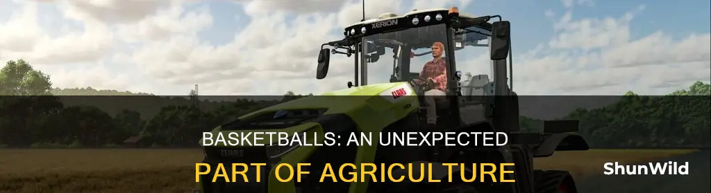 how is a basketball part of agriculture