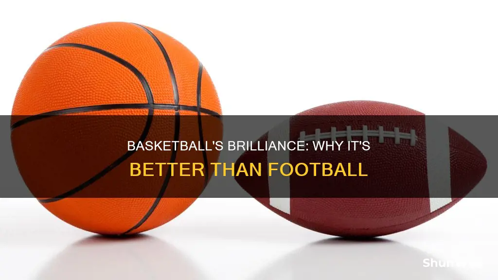 how is basketball better than football