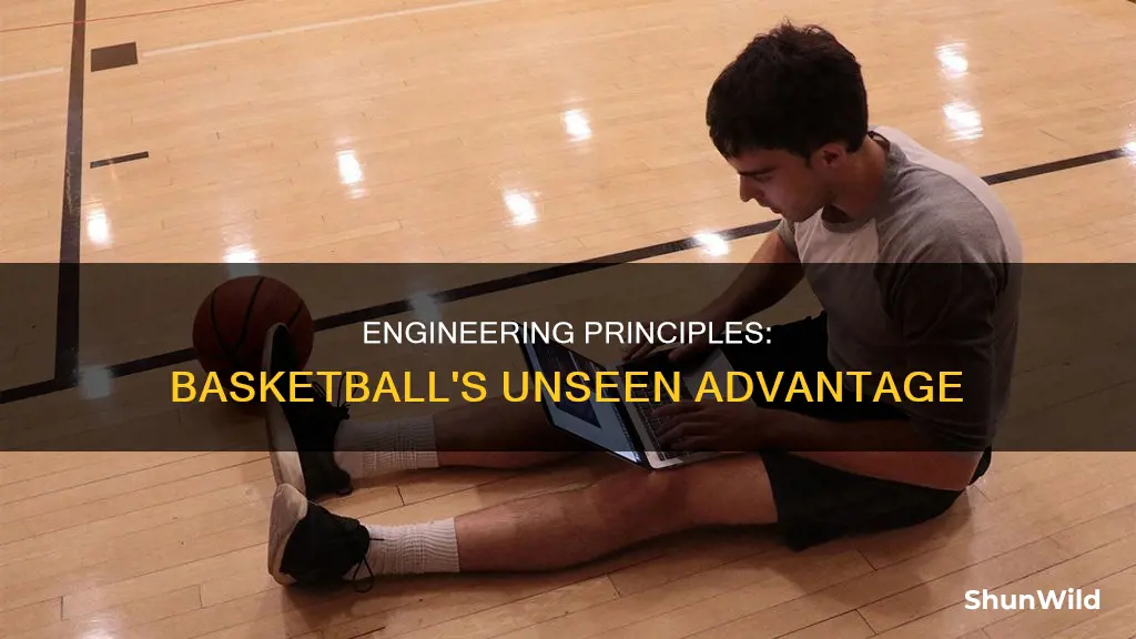how is engineering used in basketball