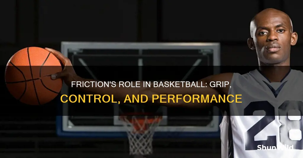how is friction used in basketball