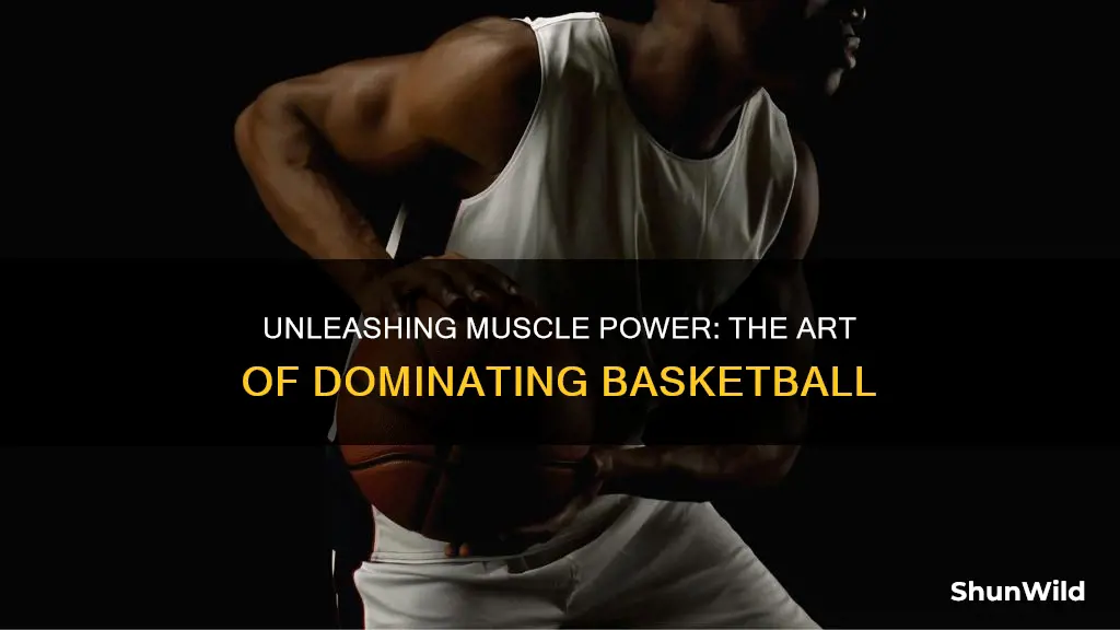 how is muscular power used in basketball