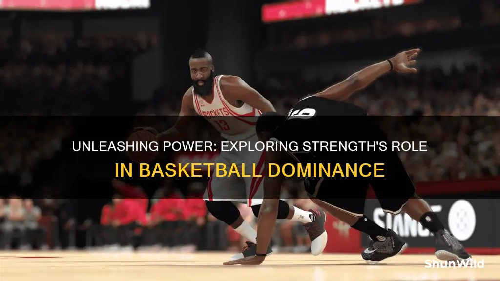 how is strength used in basketball