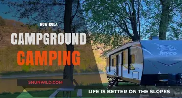 Kola Campground Camping: Tips for an Unforgettable Outdoor Adventure