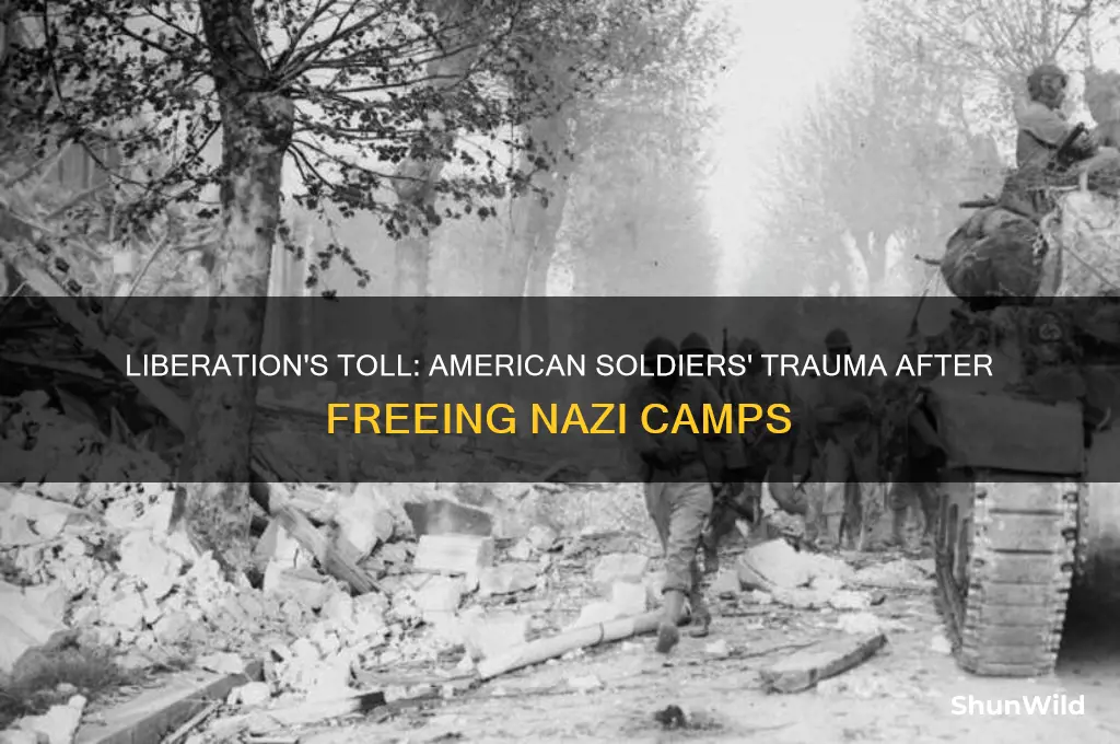 how liberating concentration camps affected american soldiers