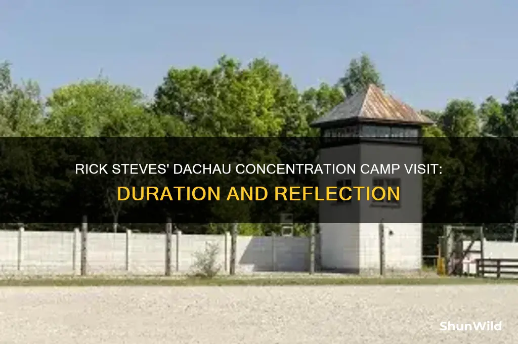 how long at dachau concentration camp rick steves