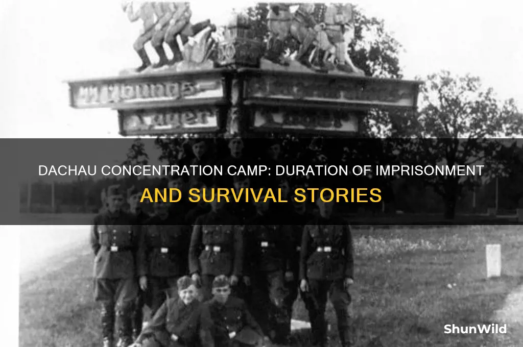 how long at dachau concentration camp