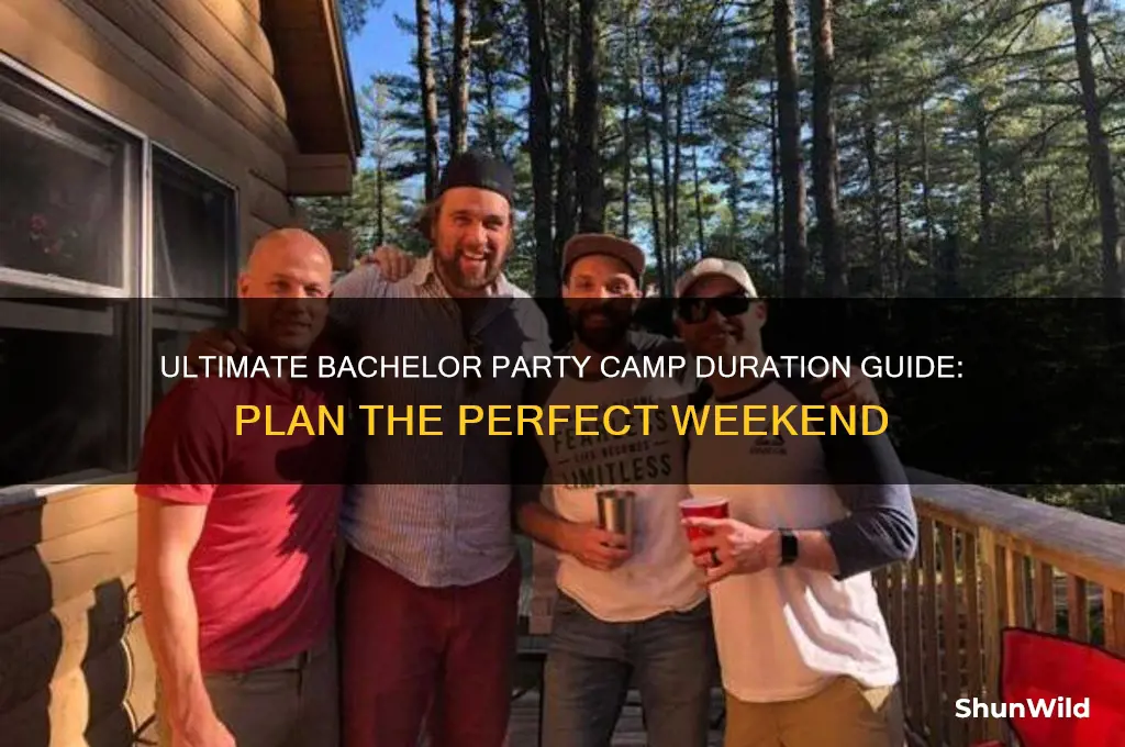 how long bachelor party camp
