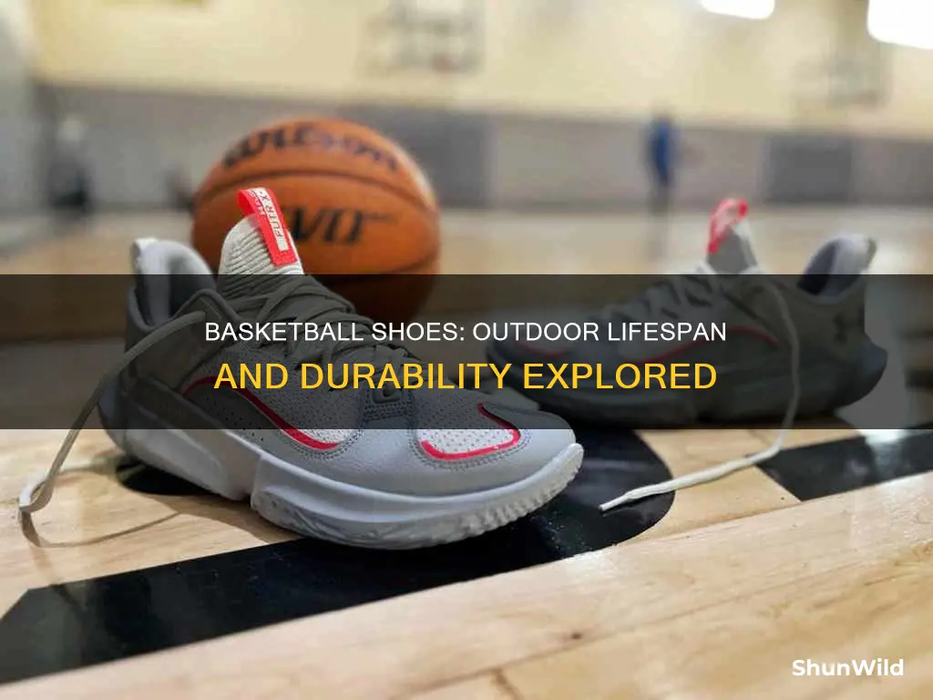 how long do basketball shoes last outdoors