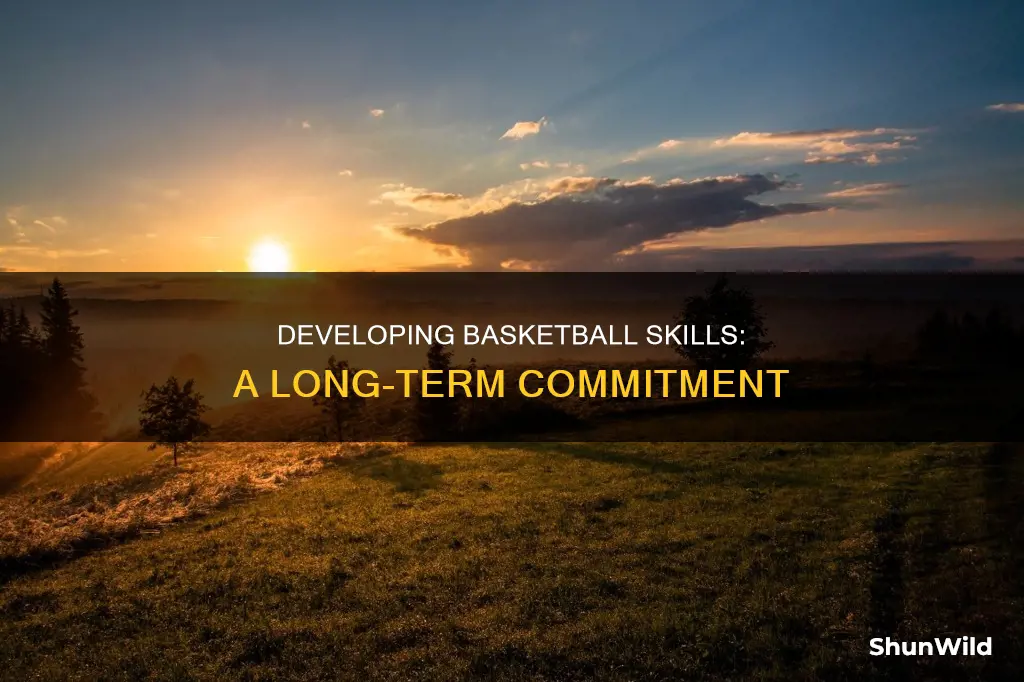 how long does it take to be decent at basketball