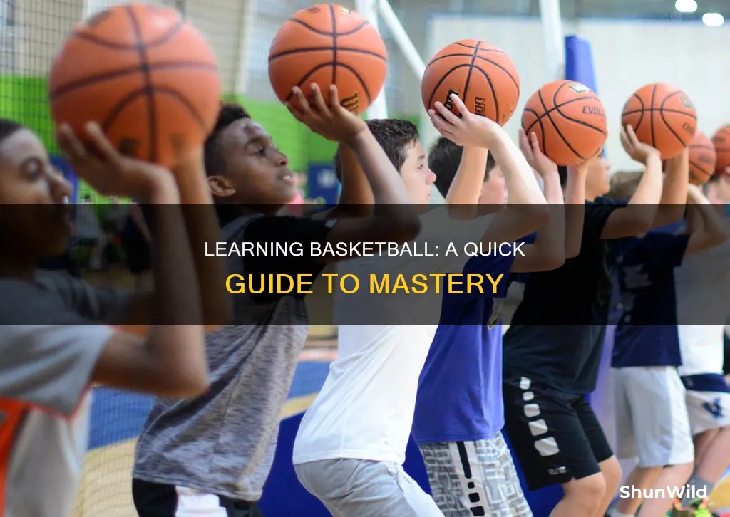 how long does it take to learn basketball