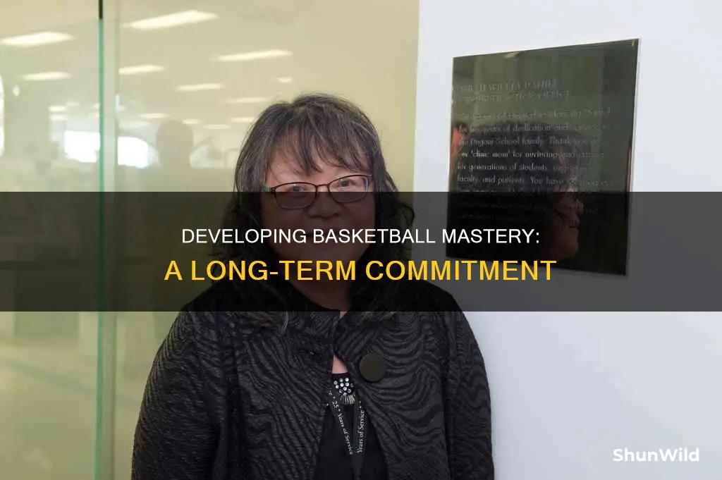 how long does it take to master basketball