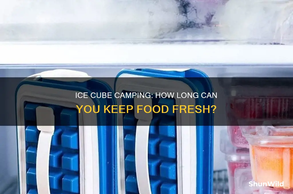 how long ice cube camping
