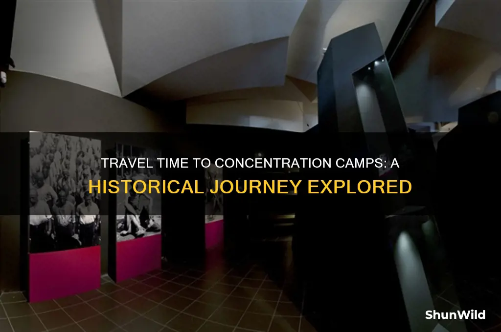 how long is the trip to the concentration camp