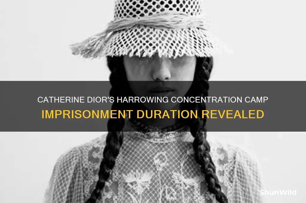 how long was catherine dior in a concentration camp