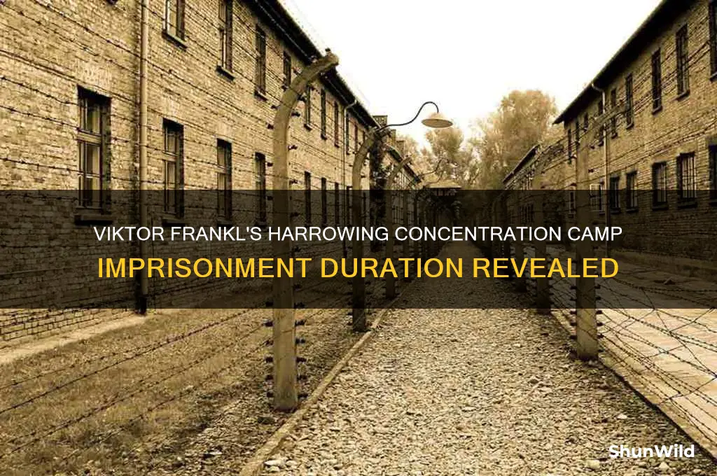 how long was frankl in concentration camps