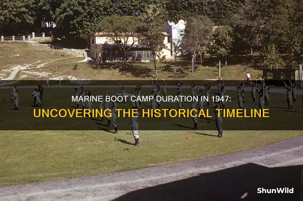 how long was marine boot camp in 1947