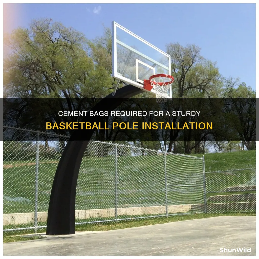 how many bags of cement for a basketball pole