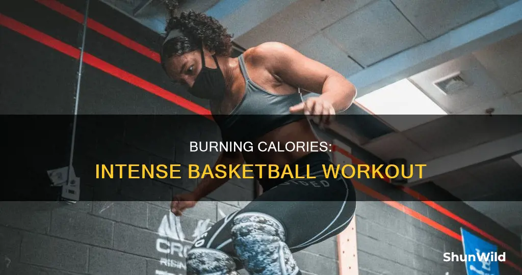 how many calories does 2 hours of intense basketball burn