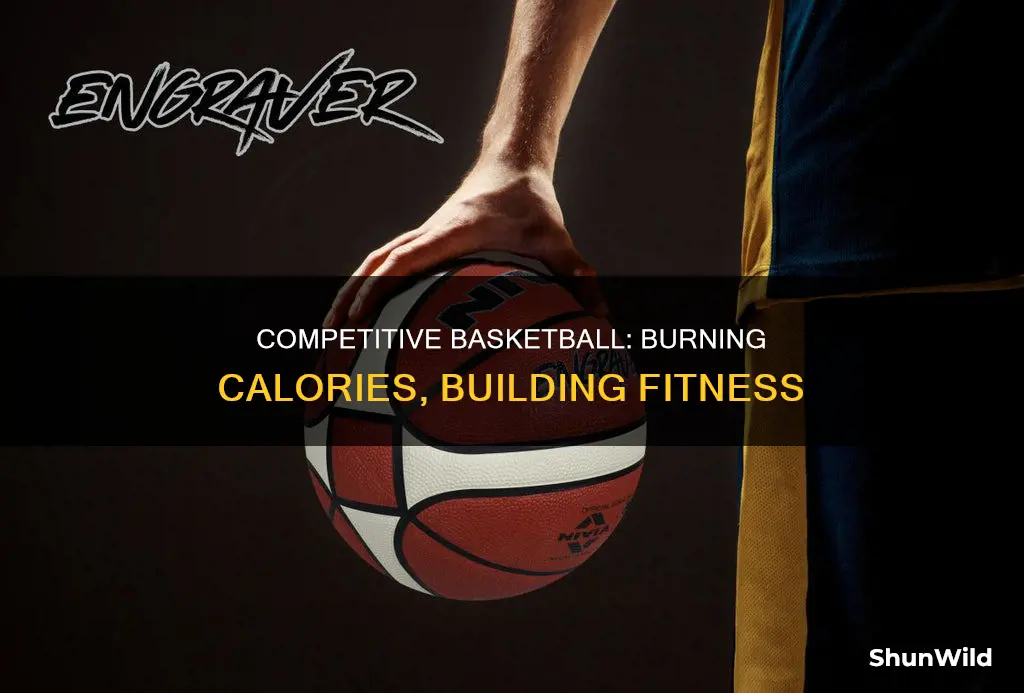 how many calories does competitive basketball burn