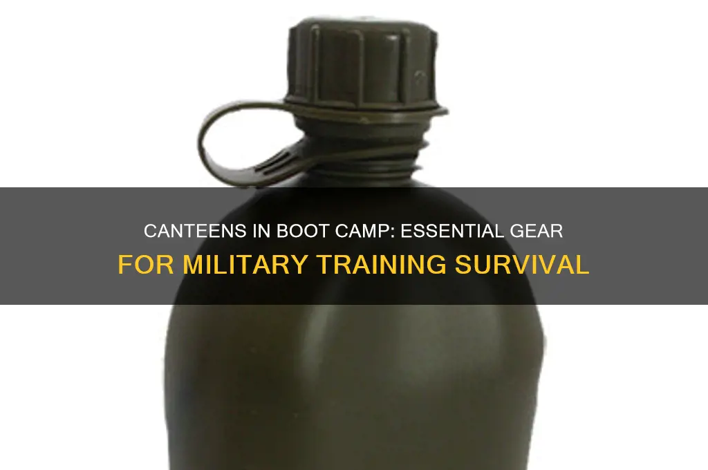 how many canteens in boot camp