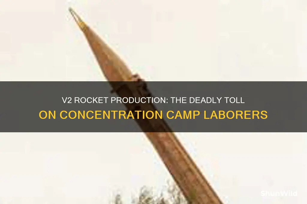 how many concentration camp prisoners perished manufacturing the v2