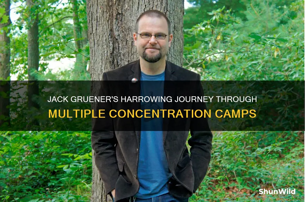 how many concentration camps did jack gruener go to