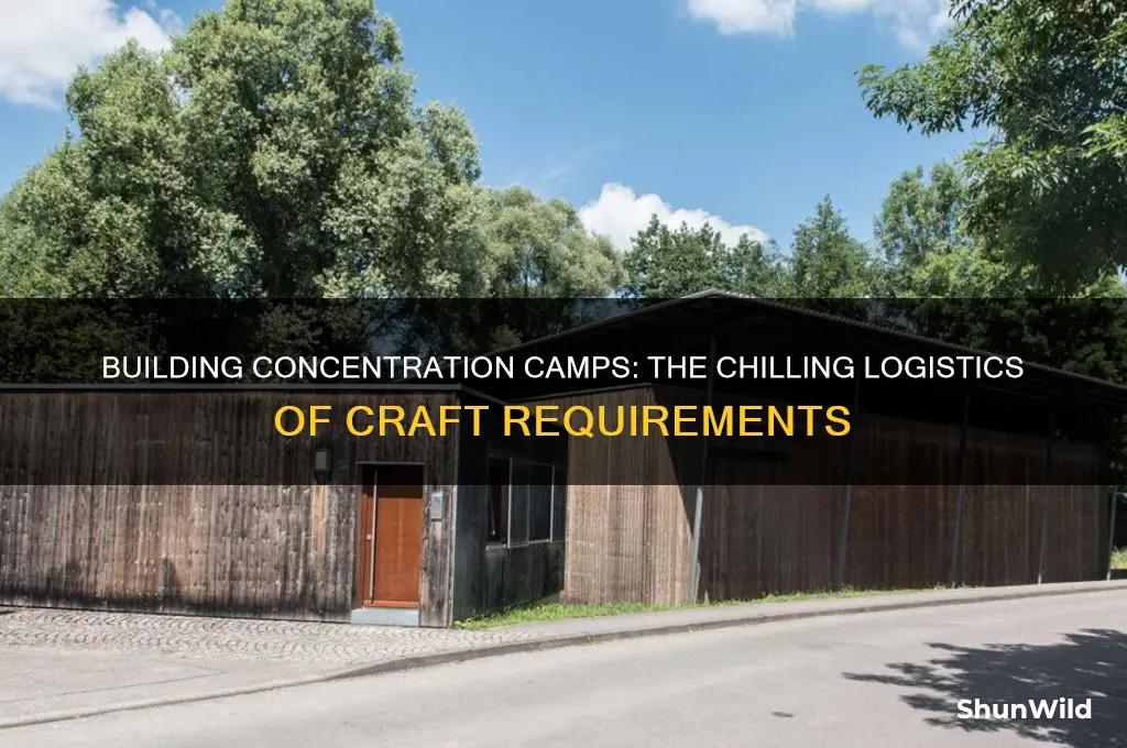 how many crafts to build a concentration camp