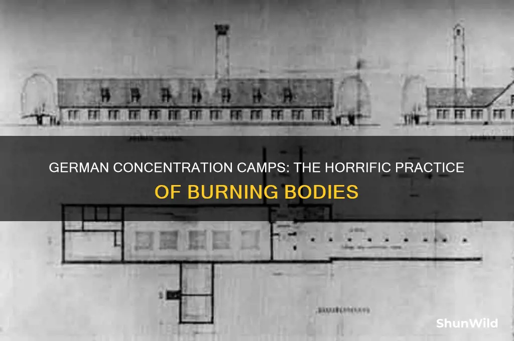 how many german concentration camps burned bodies
