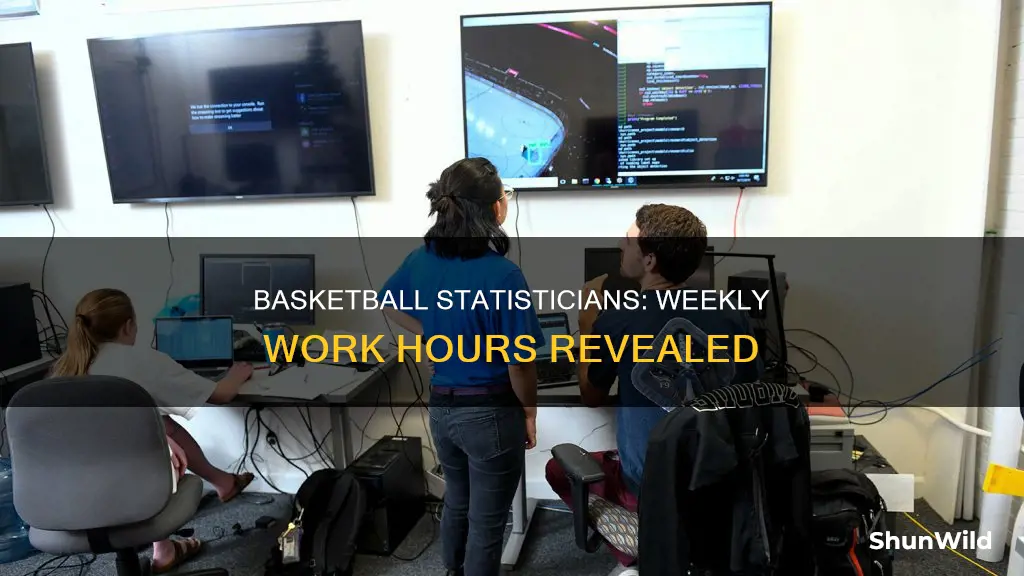 how many hours do basketball statisticians work a week