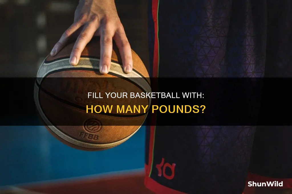 how many lbs to fill basketball