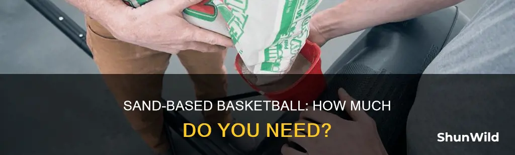 how many pounds of sand for basketball base