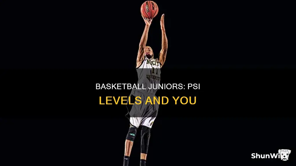 how many psi in junior basketball have