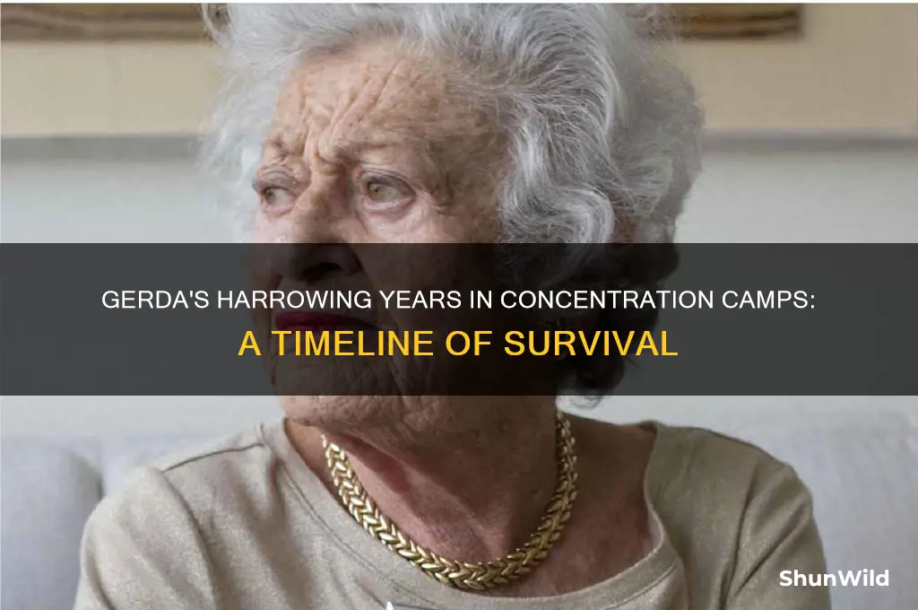 how many years did gerda spend in concentration camps