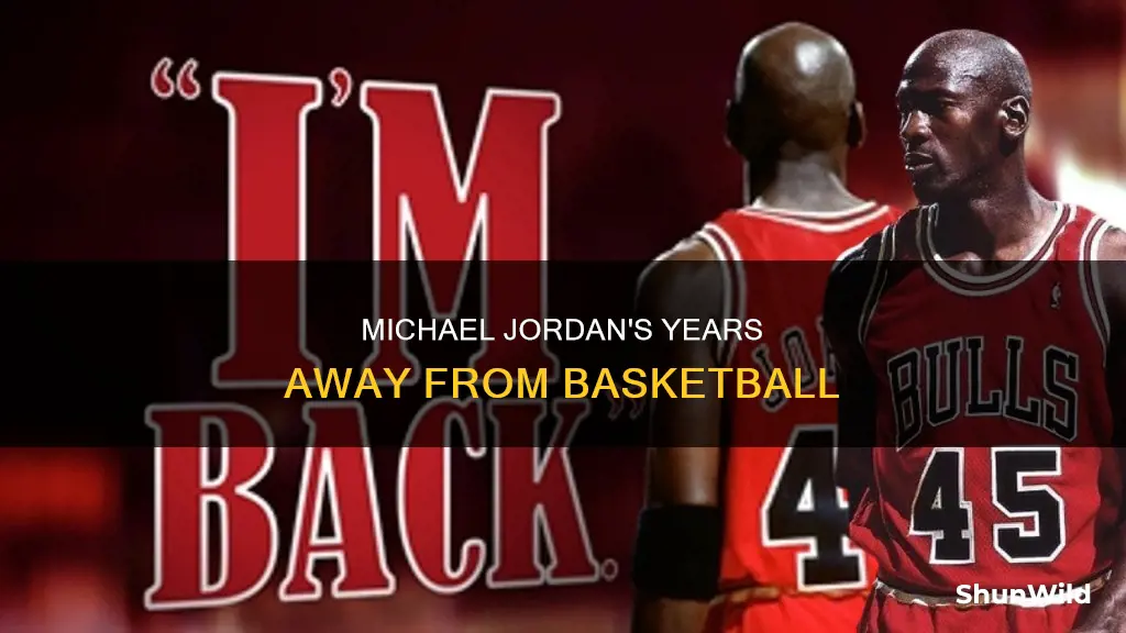 how many years did jordan leave basketball