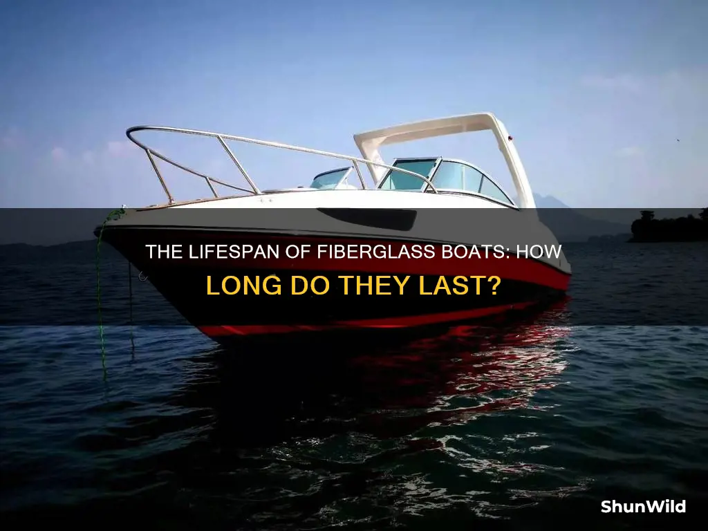 how many years will a fiberglass boat last